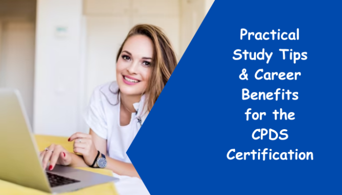 CPDS certification study tips and career benefits.